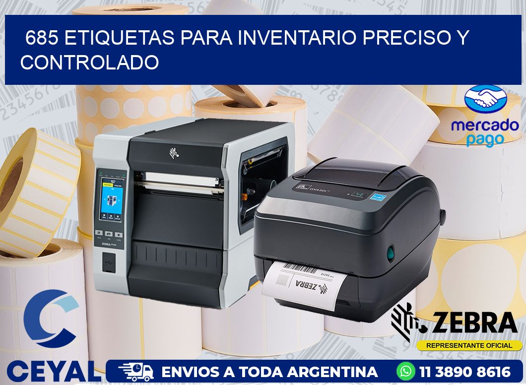 685 ETIQUETAS PARA INVENTARIO PRECISO Y CONTROLADO
