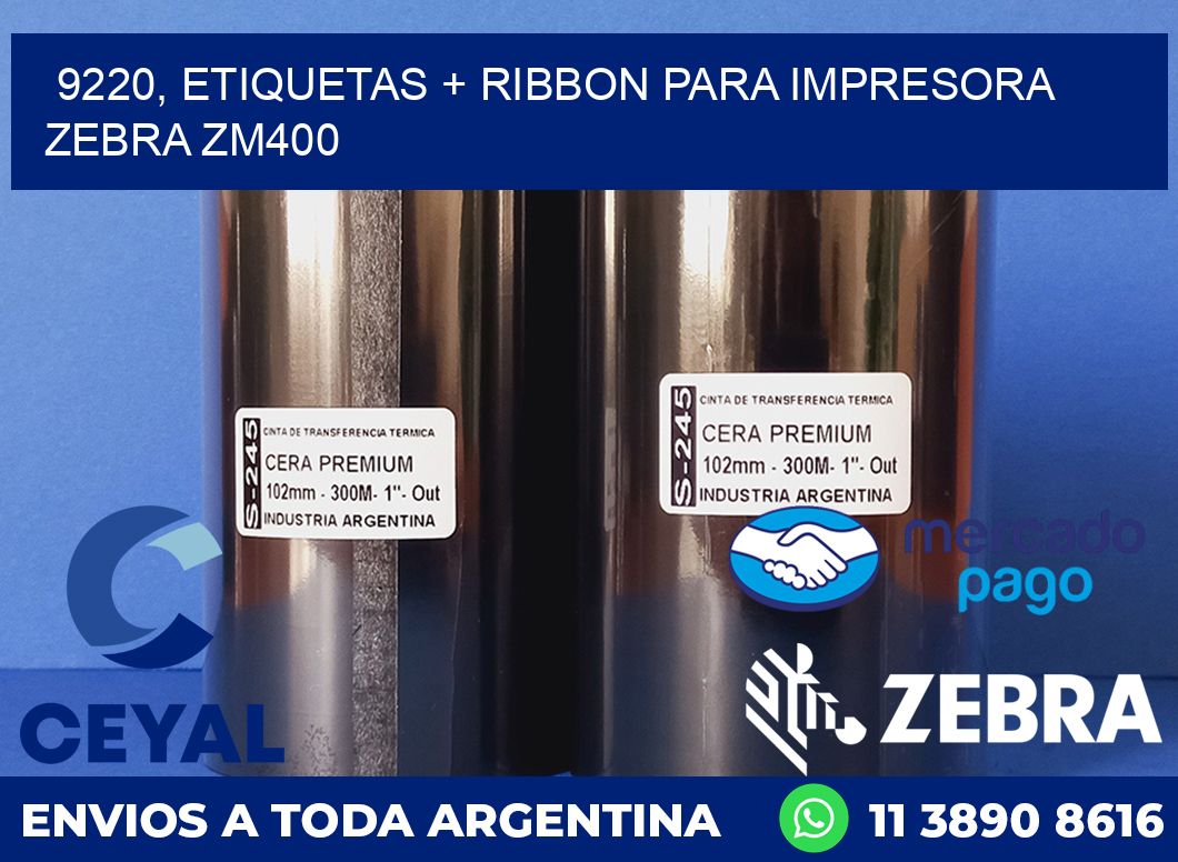 9220, etiquetas + ribbon para impresora zebra ZM400