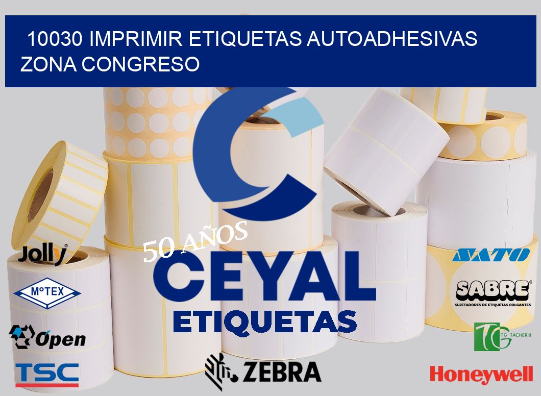 10030 IMPRIMIR ETIQUETAS AUTOADHESIVAS ZONA CONGRESO