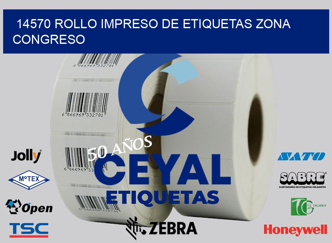 14570 ROLLO IMPRESO DE ETIQUETAS ZONA CONGRESO