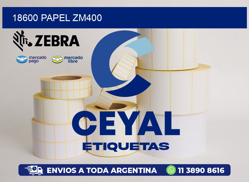18600 PAPEL ZM400
