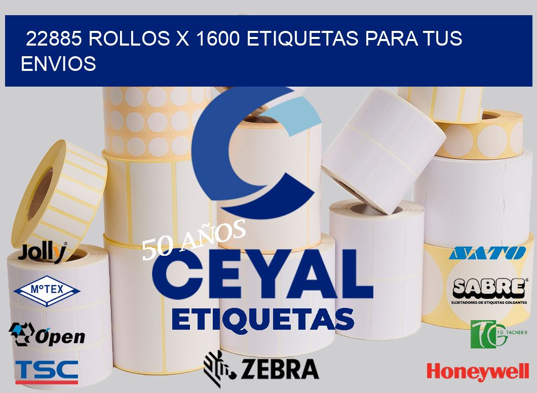 22885 Rollos x 1600 etiquetas para tus envios