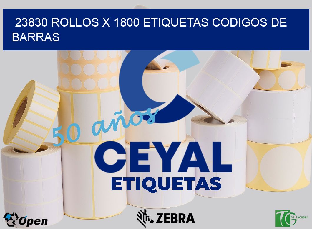 23830 Rollos x 1800 etiquetas codigos de barras