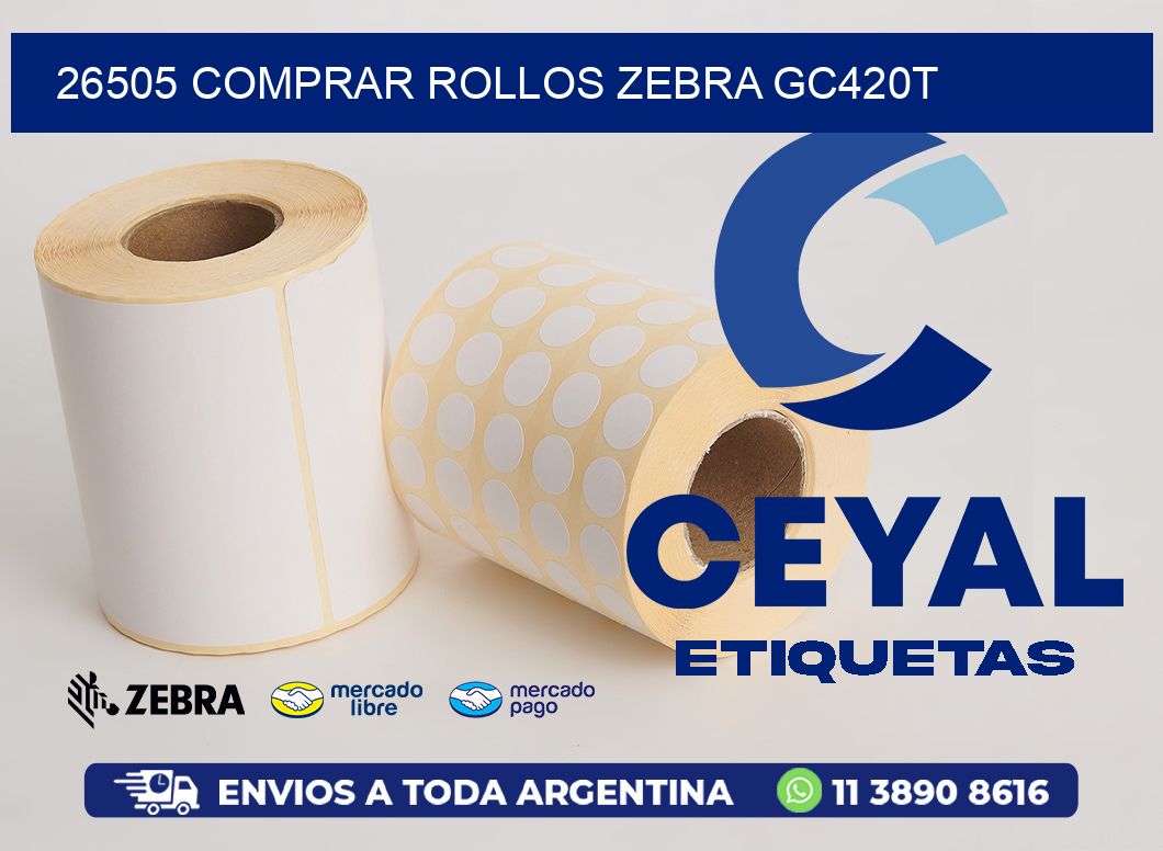 26505 COMPRAR ROLLOS ZEBRA GC420T