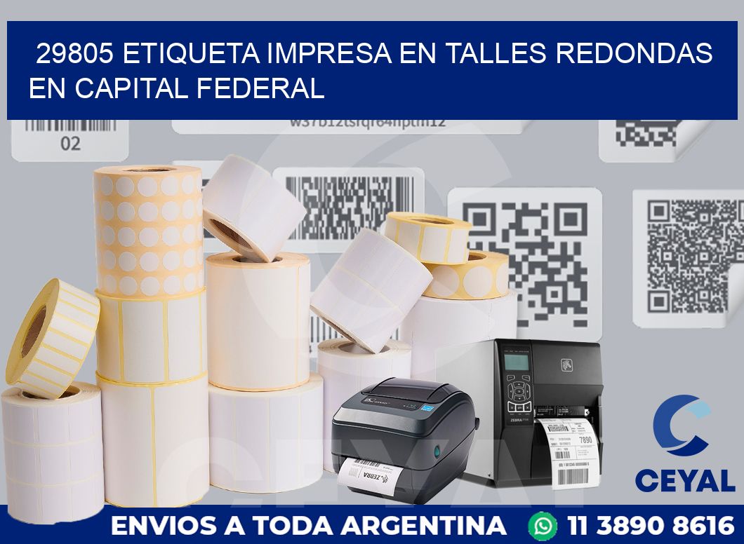 29805 ETIQUETA IMPRESA EN TALLES REDONDAS EN CAPITAL FEDERAL