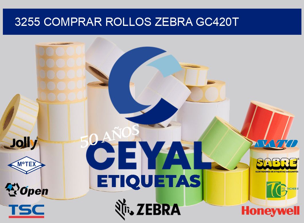 3255 COMPRAR ROLLOS ZEBRA GC420T