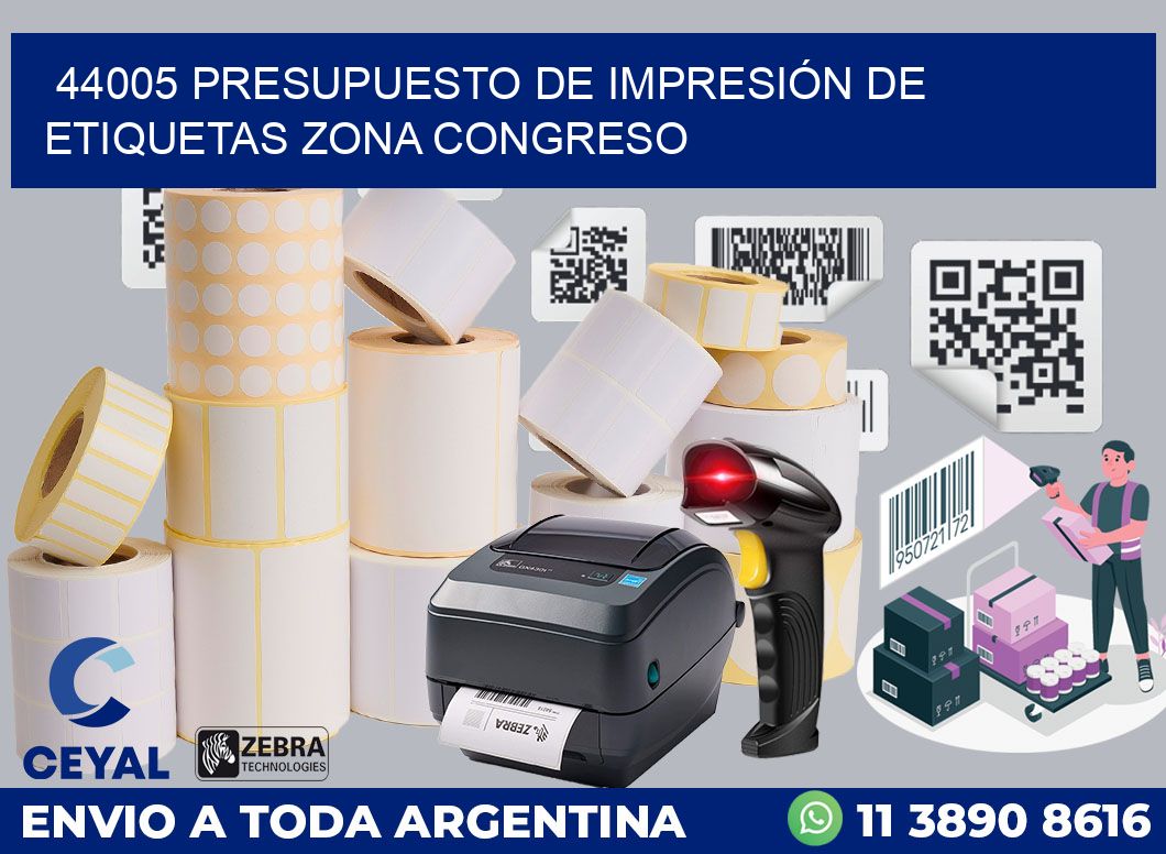 44005 PRESUPUESTO DE IMPRESIÓN DE ETIQUETAS ZONA CONGRESO