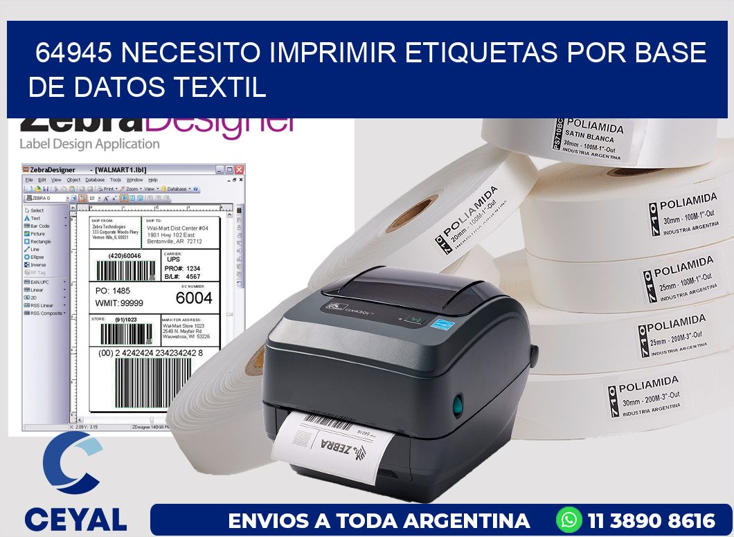 64945 NECESITO IMPRIMIR ETIQUETAS POR BASE DE DATOS TEXTIL