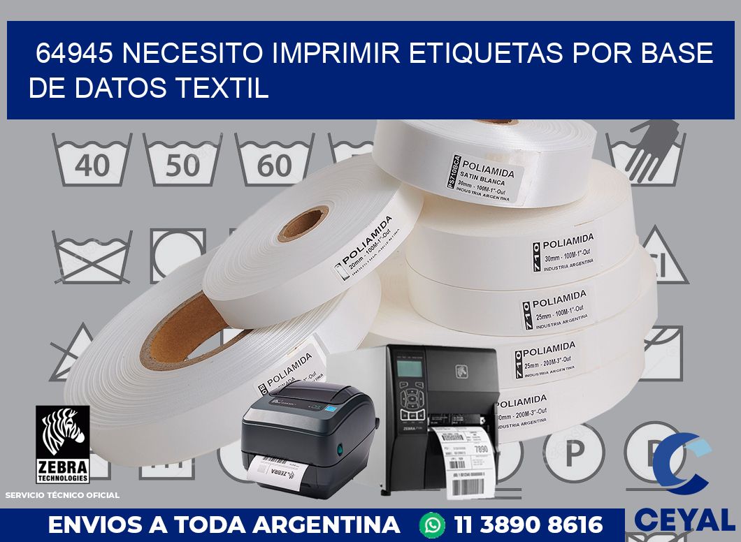 64945 NECESITO IMPRIMIR ETIQUETAS POR BASE DE DATOS TEXTIL