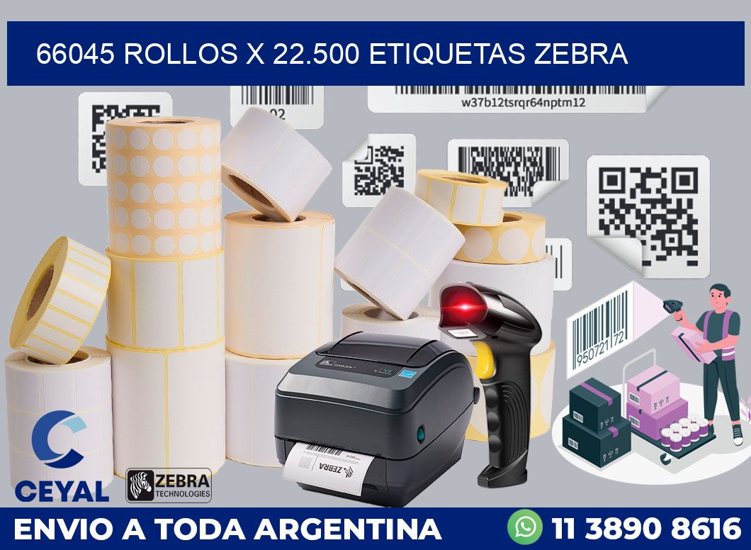 66045 Rollos x 22.500 etiquetas zebra