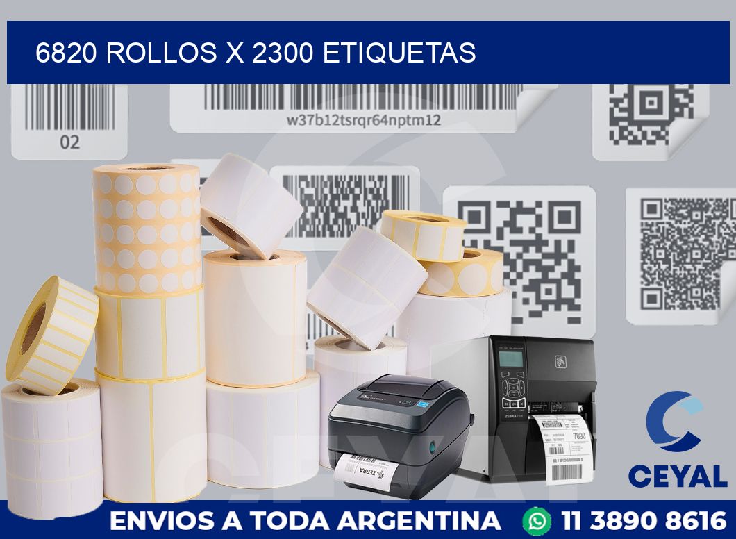 6820 Rollos x 2300 etiquetas