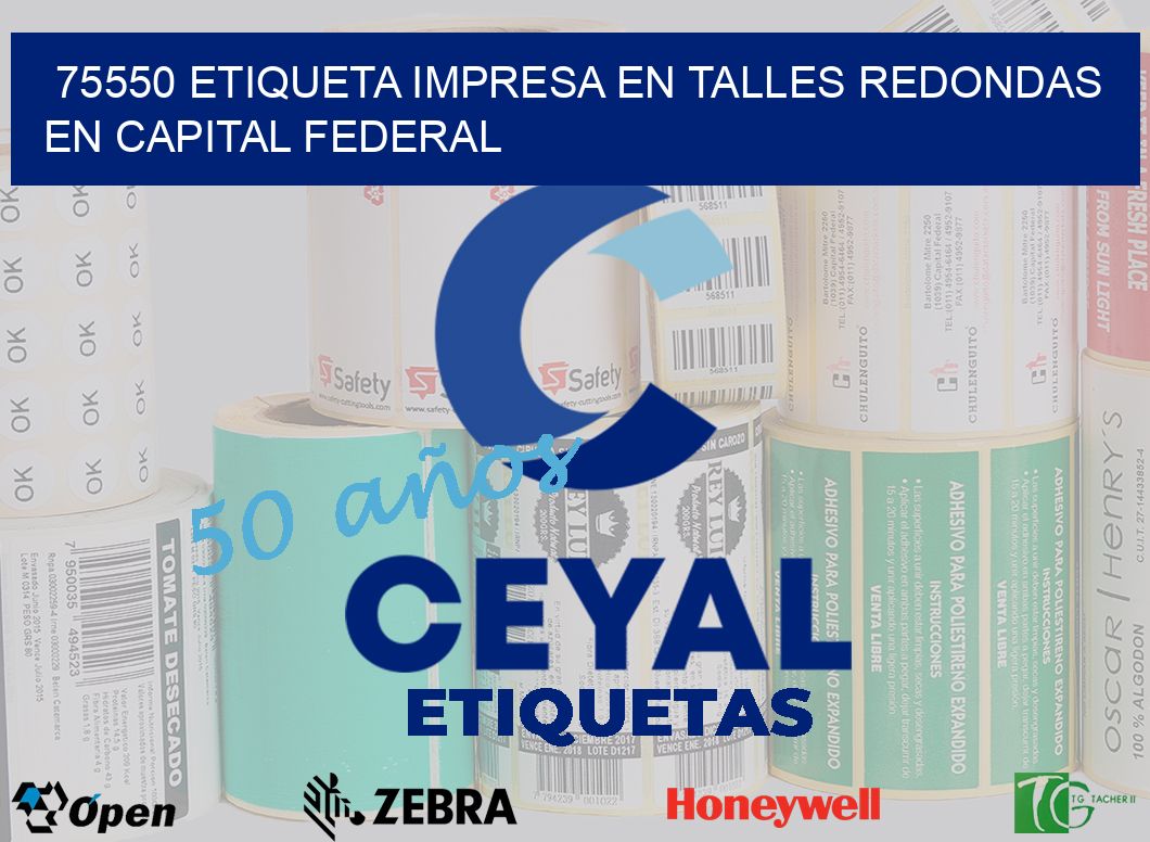 75550 ETIQUETA IMPRESA EN TALLES REDONDAS EN CAPITAL FEDERAL
