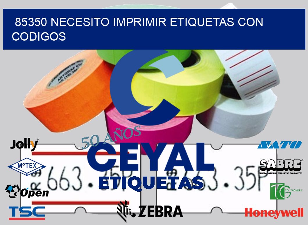85350 NECESITO IMPRIMIR ETIQUETAS CON CODIGOS