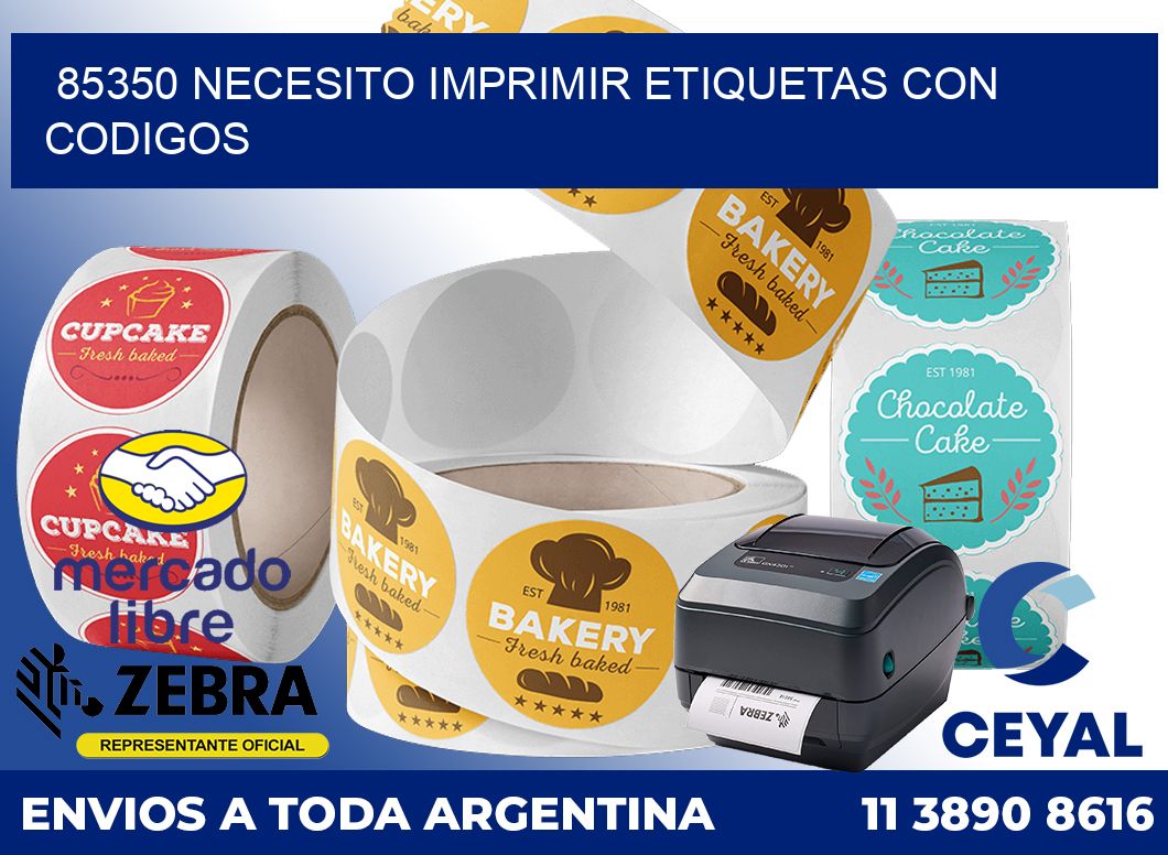 85350 NECESITO IMPRIMIR ETIQUETAS CON CODIGOS