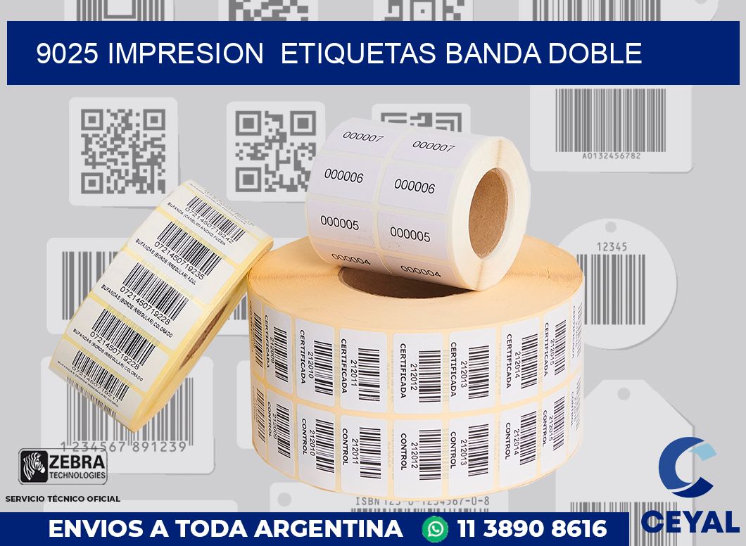 9025 impresion  etiquetas banda doble