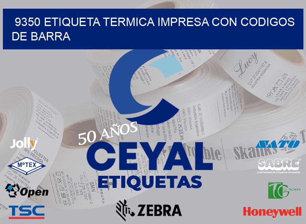 9350 ETIQUETA TERMICA IMPRESA CON CODIGOS DE BARRA