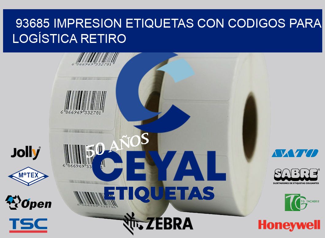 93685 IMPRESION ETIQUETAS CON CODIGOS PARA LOGÍSTICA RETIRO