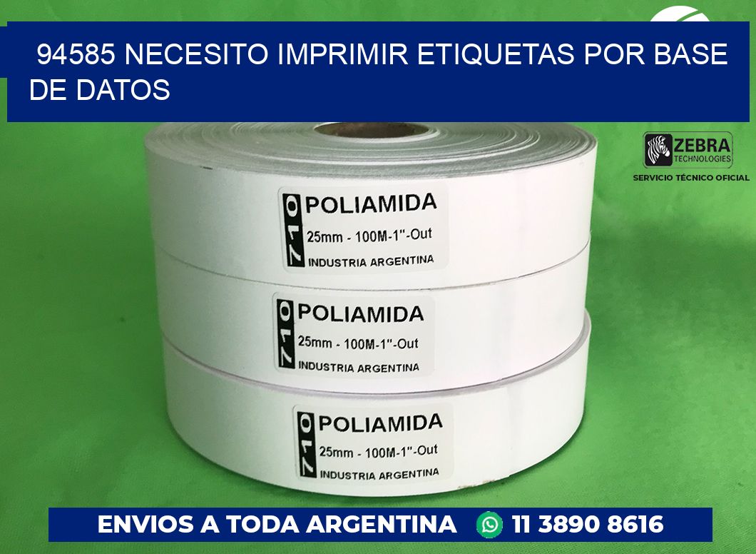 94585 NECESITO IMPRIMIR ETIQUETAS POR BASE DE DATOS