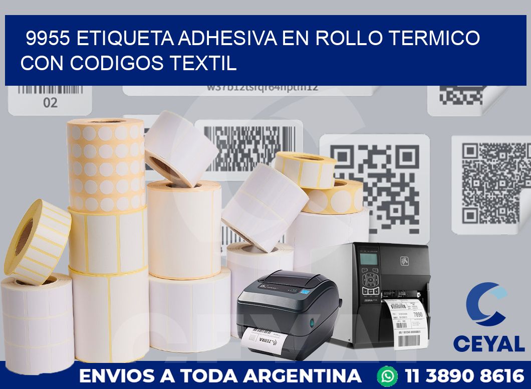 9955 ETIQUETA ADHESIVA EN ROLLO TERMICO CON CODIGOS TEXTIL