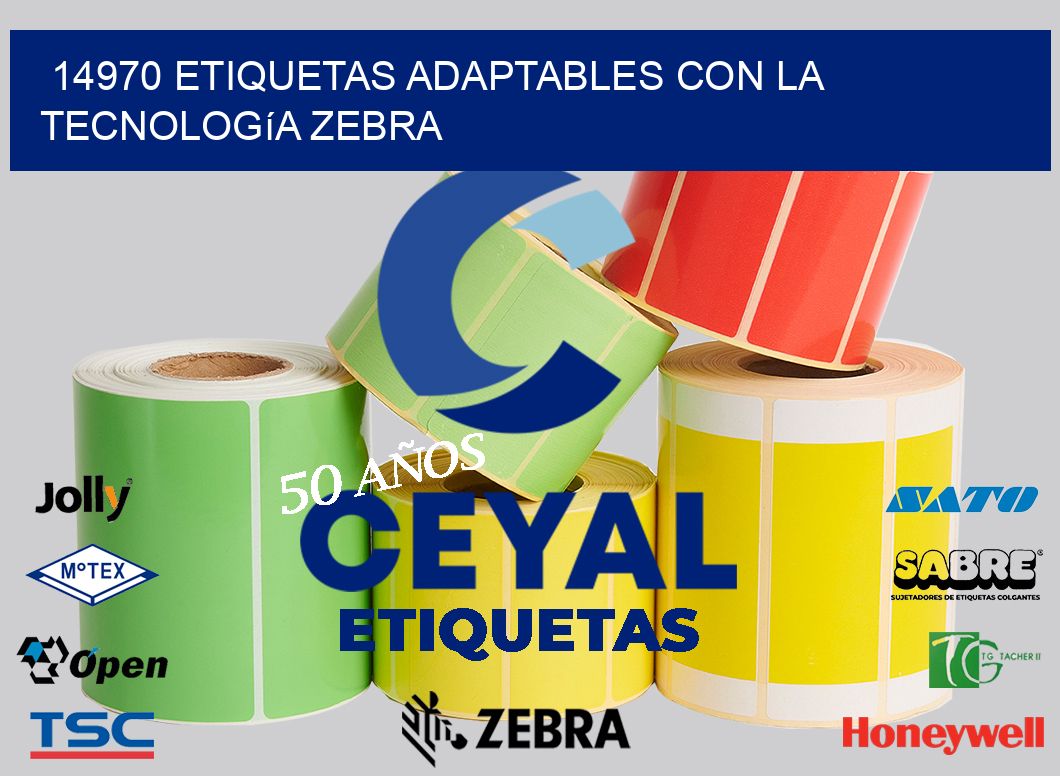 14970 Etiquetas Adaptables con la Tecnología Zebra