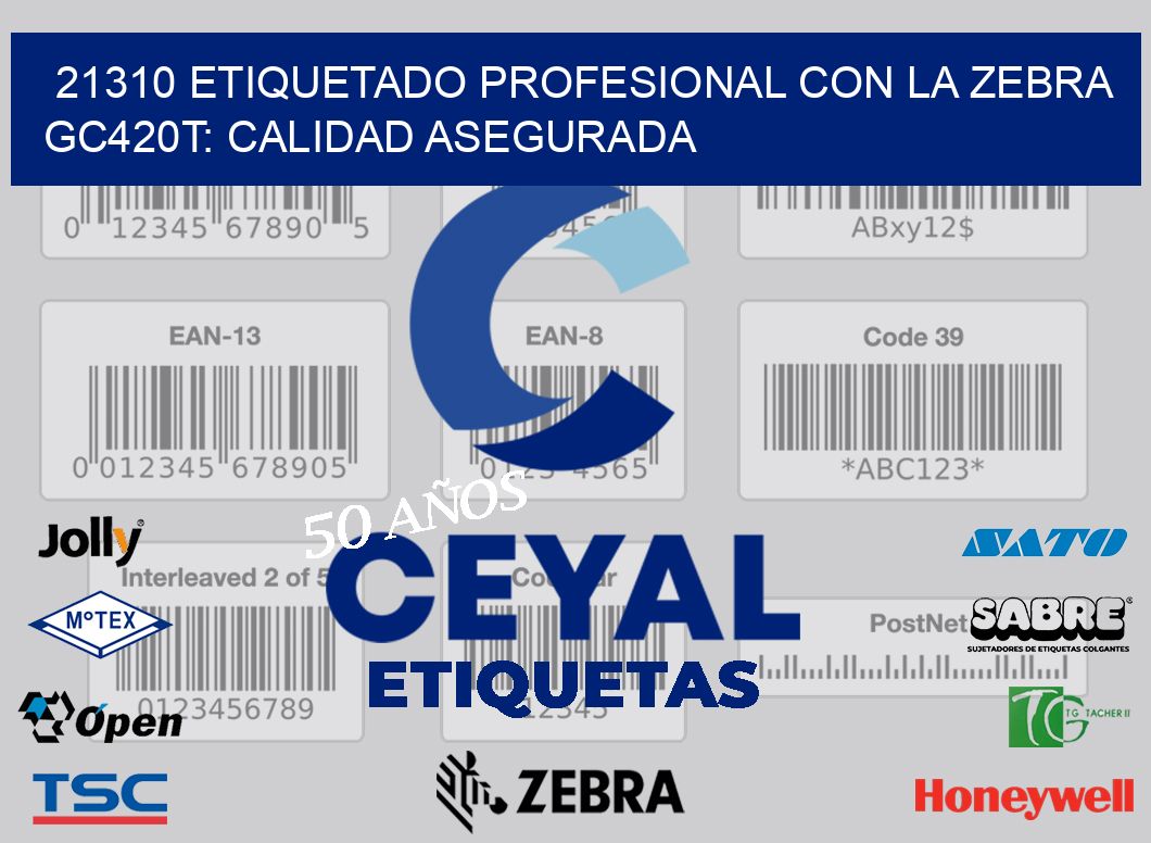 21310 Etiquetado Profesional con la Zebra GC420T: Calidad Asegurada
