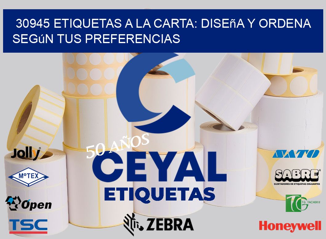 30945 Etiquetas a la Carta: Diseña y Ordena según tus Preferencias