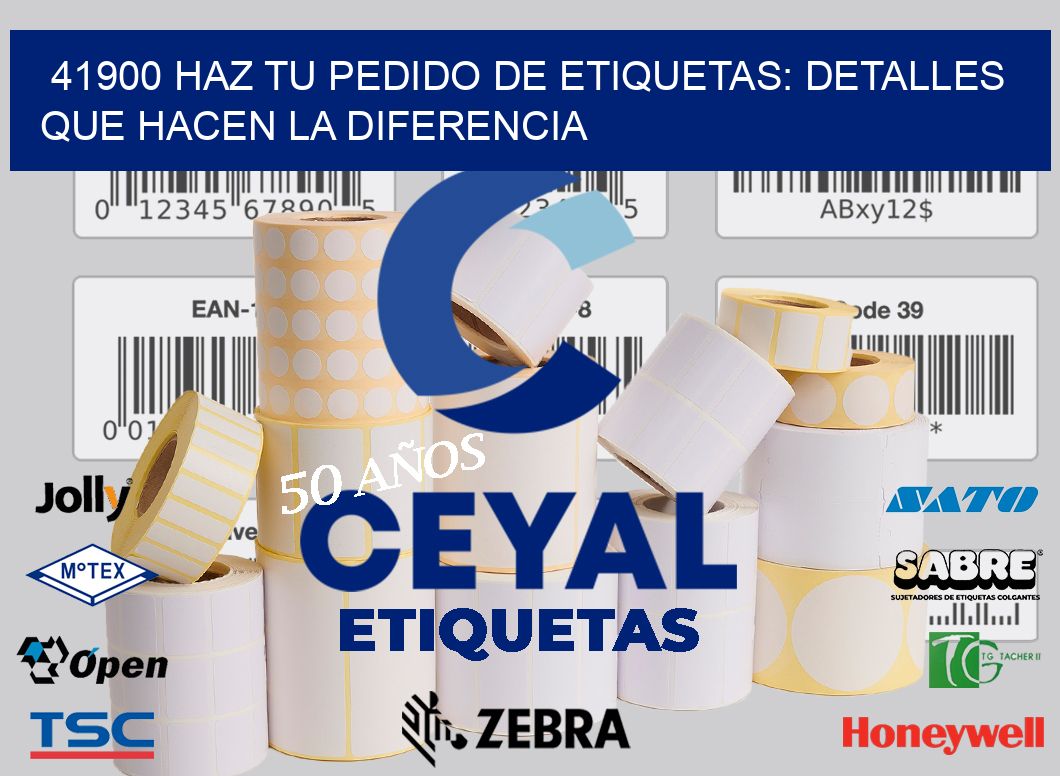 41900 Haz tu Pedido de Etiquetas: Detalles que Hacen la Diferencia