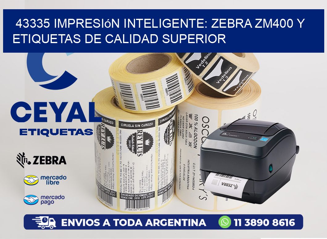 43335 Impresión Inteligente: Zebra ZM400 y Etiquetas de Calidad Superior