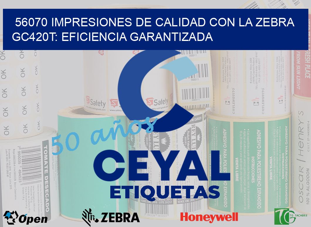 56070 Impresiones de Calidad con la Zebra GC420T: Eficiencia Garantizada