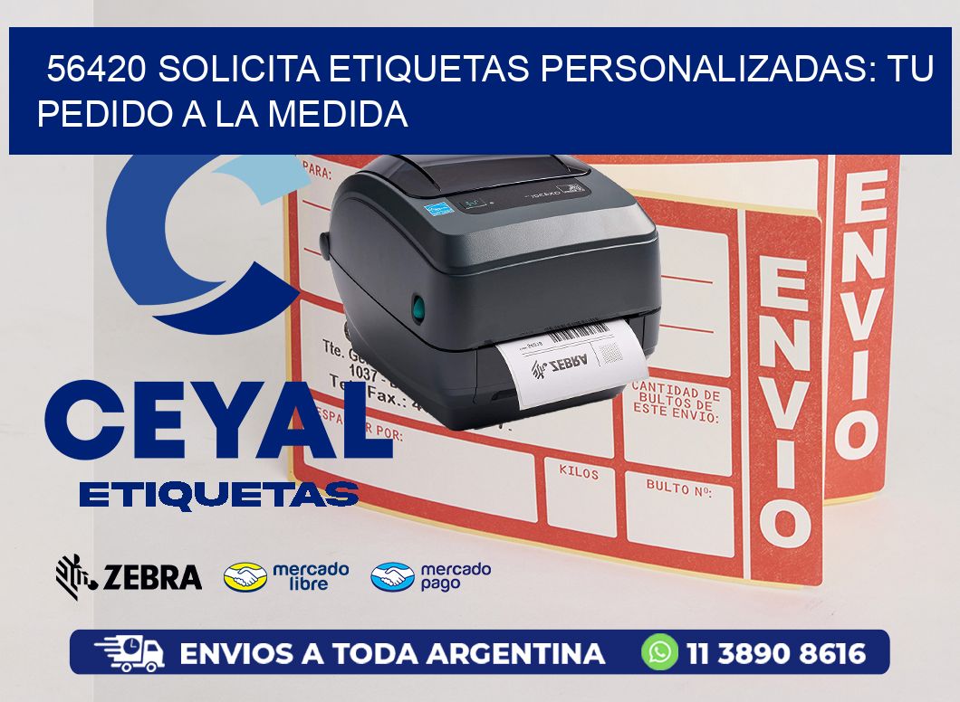 56420 Solicita Etiquetas Personalizadas: Tu Pedido a la Medida