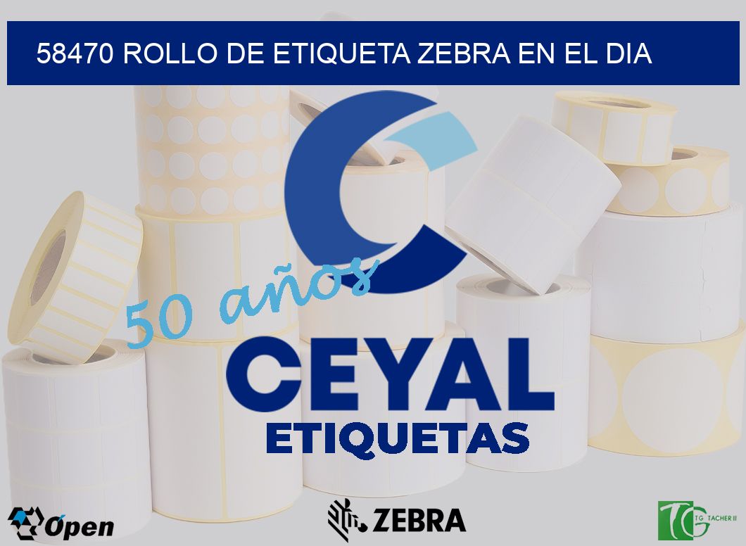 58470 ROLLO DE ETIQUETA ZEBRA EN EL DIA