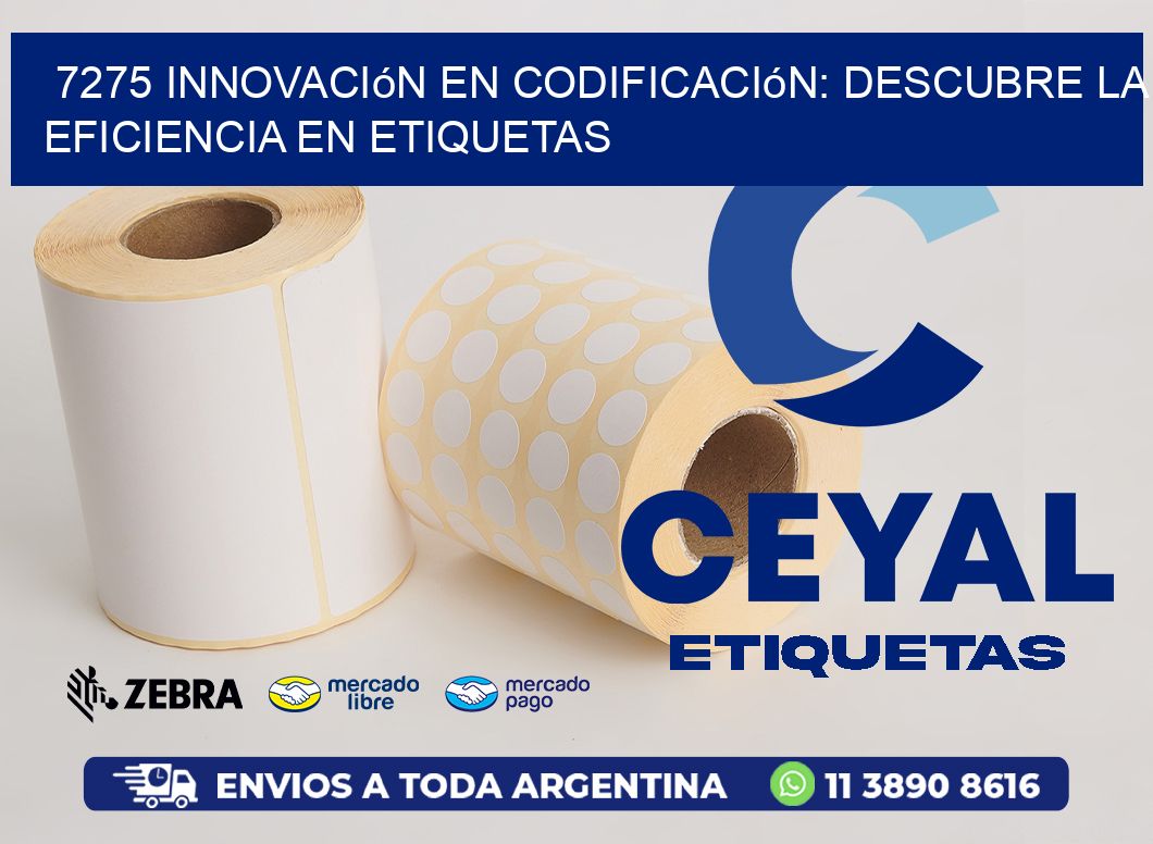 7275 Innovación en Codificación: Descubre la Eficiencia en Etiquetas