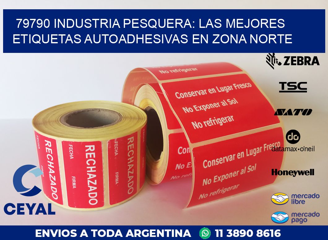 79790 INDUSTRIA PESQUERA: LAS MEJORES ETIQUETAS AUTOADHESIVAS EN ZONA NORTE