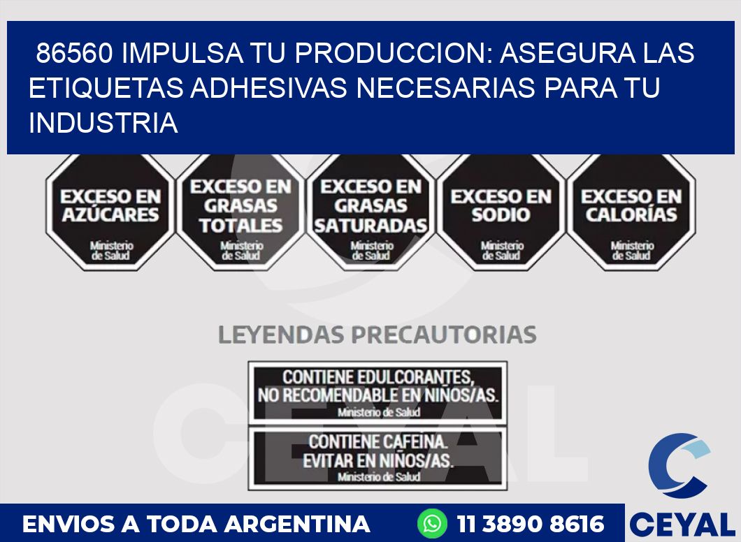 86560 IMPULSA TU PRODUCCION: ASEGURA LAS ETIQUETAS ADHESIVAS NECESARIAS PARA TU INDUSTRIA