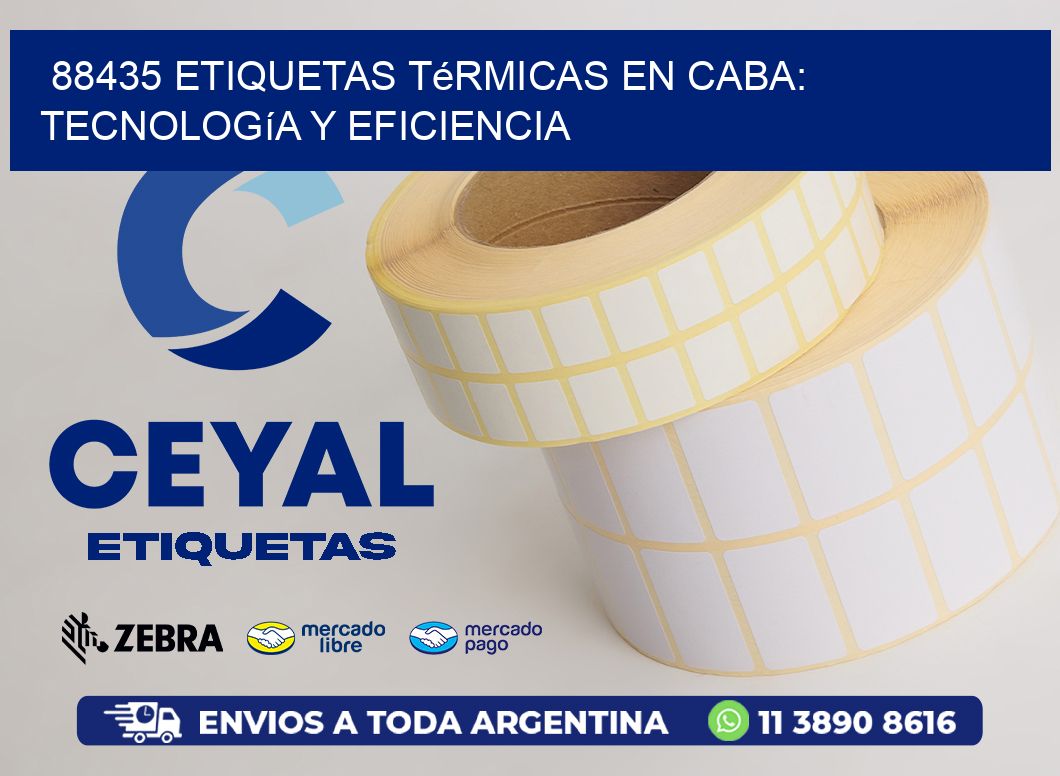 88435 Etiquetas Térmicas en CABA: Tecnología y Eficiencia