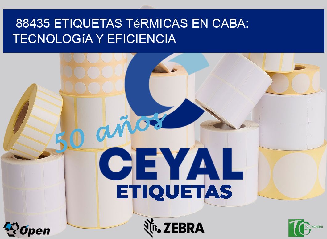88435 Etiquetas Térmicas en CABA: Tecnología y Eficiencia
