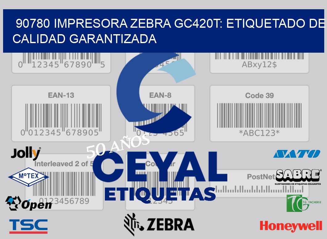 90780 Impresora Zebra GC420T: Etiquetado de Calidad Garantizada