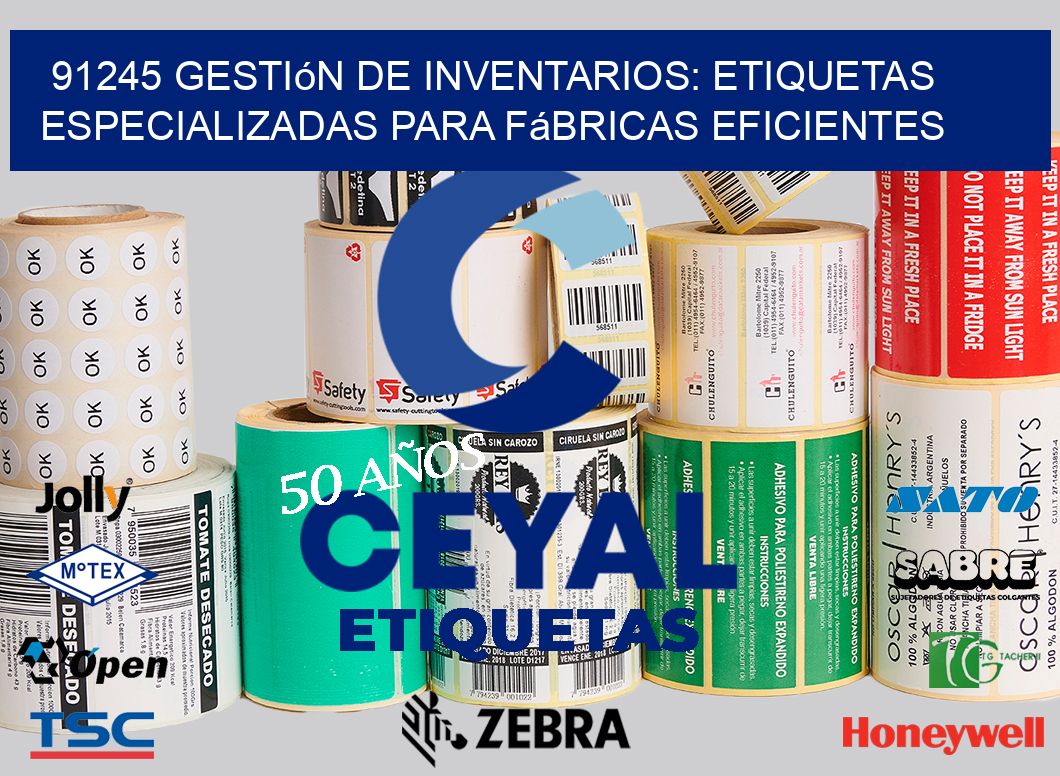 91245 Gestión de Inventarios: Etiquetas Especializadas para Fábricas Eficientes