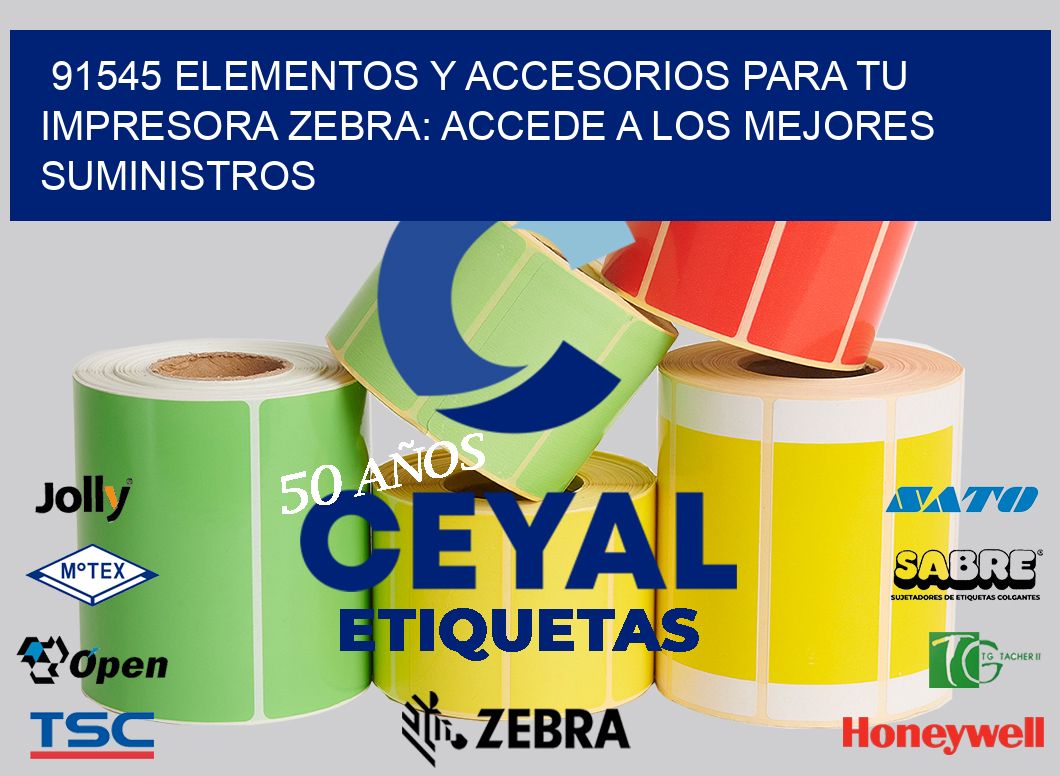 91545 ELEMENTOS Y ACCESORIOS PARA TU IMPRESORA ZEBRA: ACCEDE A LOS MEJORES SUMINISTROS
