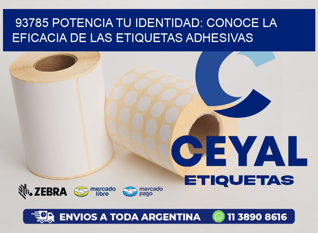 93785 POTENCIA TU IDENTIDAD: CONOCE LA EFICACIA DE LAS ETIQUETAS ADHESIVAS