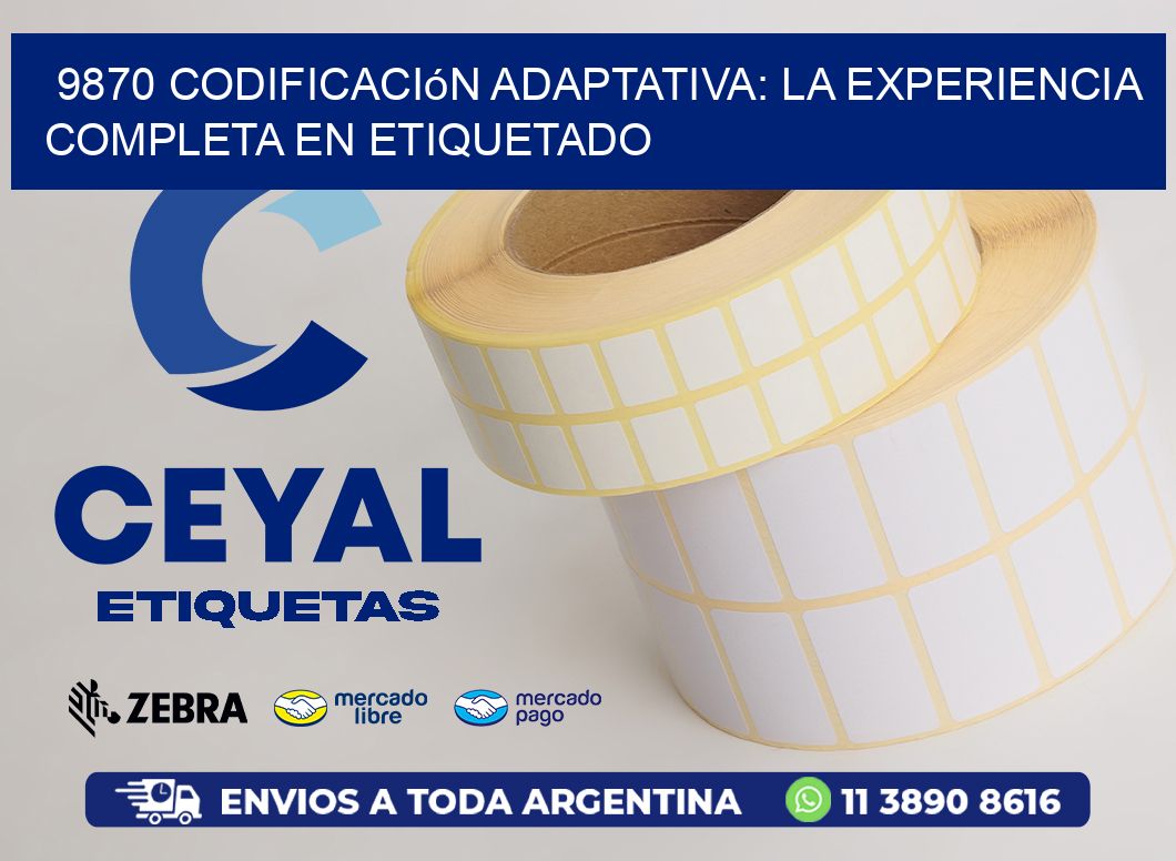 9870 Codificación Adaptativa: La Experiencia Completa en Etiquetado