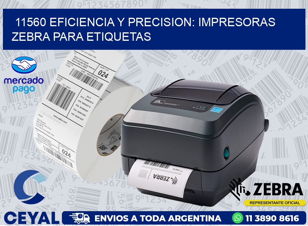 11560 EFICIENCIA Y PRECISION: IMPRESORAS ZEBRA PARA ETIQUETAS