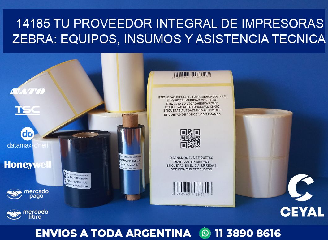14185 TU PROVEEDOR INTEGRAL DE IMPRESORAS ZEBRA: EQUIPOS, INSUMOS Y ASISTENCIA TECNICA