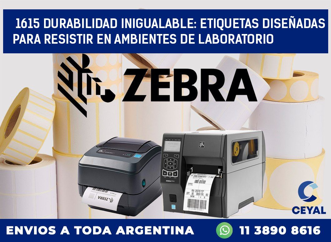 1615 DURABILIDAD INIGUALABLE: ETIQUETAS DISEÑADAS PARA RESISTIR EN AMBIENTES DE LABORATORIO