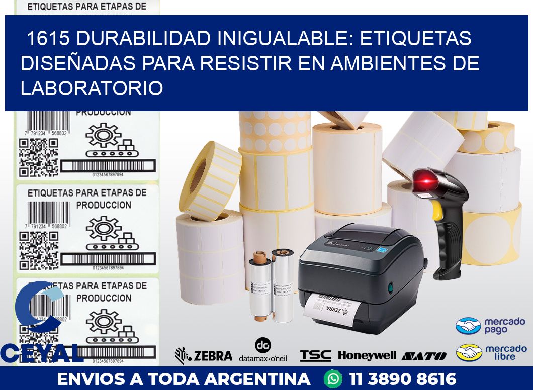 1615 DURABILIDAD INIGUALABLE: ETIQUETAS DISEÑADAS PARA RESISTIR EN AMBIENTES DE LABORATORIO