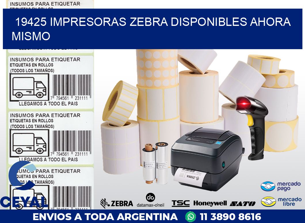 19425 IMPRESORAS ZEBRA DISPONIBLES AHORA MISMO