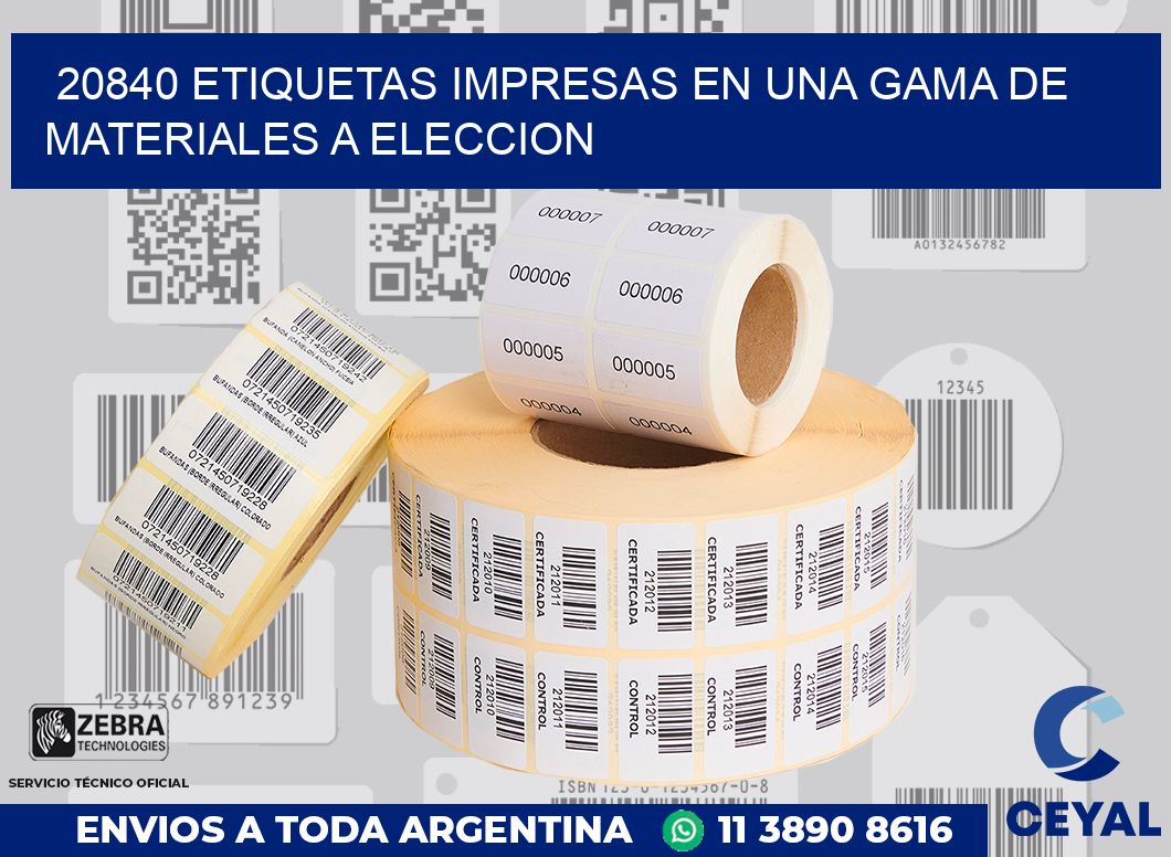 20840 ETIQUETAS IMPRESAS EN UNA GAMA DE MATERIALES A ELECCION