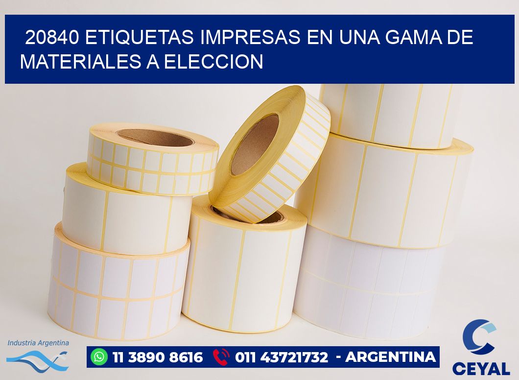 20840 ETIQUETAS IMPRESAS EN UNA GAMA DE MATERIALES A ELECCION