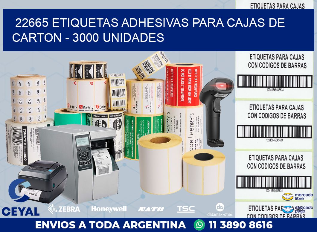 22665 ETIQUETAS ADHESIVAS PARA CAJAS DE CARTON – 3000 UNIDADES