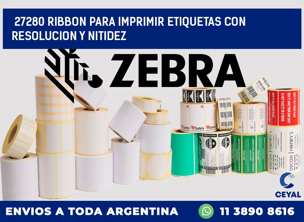 27280 RIBBON PARA IMPRIMIR ETIQUETAS CON RESOLUCION Y NITIDEZ